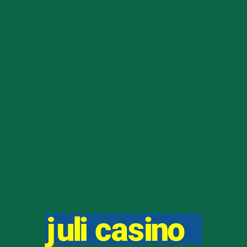 juli casino