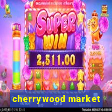 cherrywood market