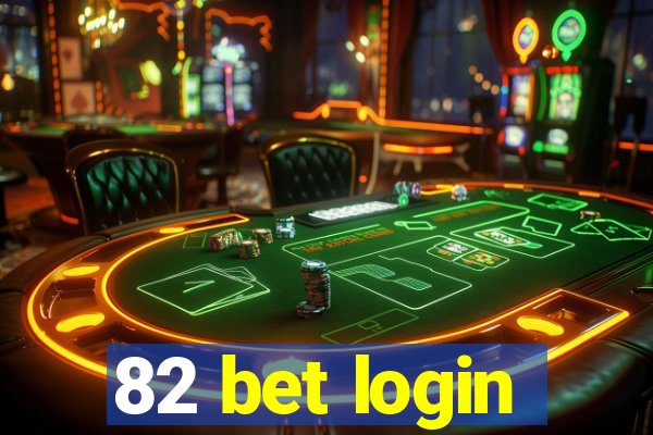 82 bet login