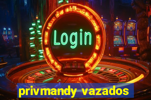 privmandy vazados