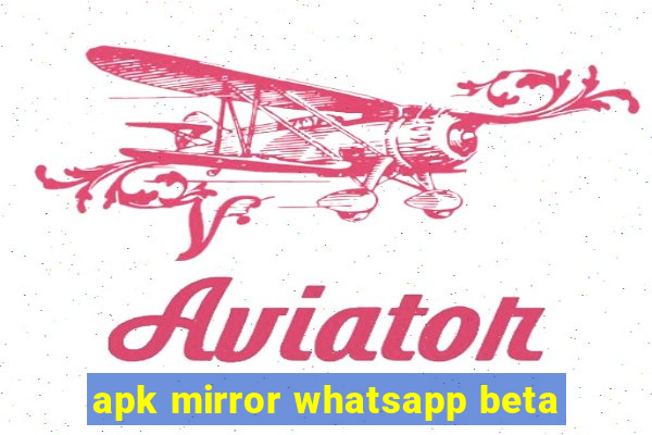 apk mirror whatsapp beta