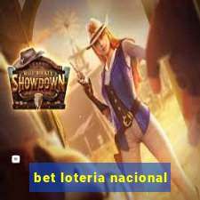 bet loteria nacional