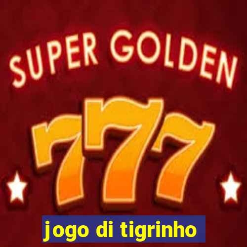 jogo di tigrinho