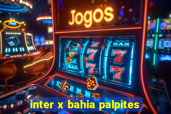 inter x bahia palpites