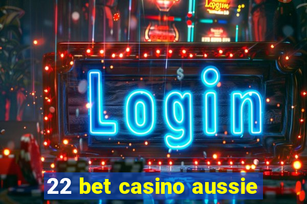 22 bet casino aussie