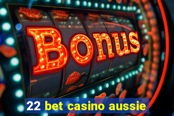 22 bet casino aussie