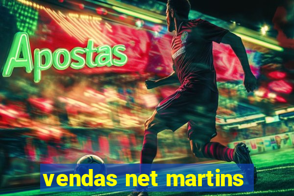 vendas net martins