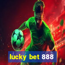 lucky bet 888