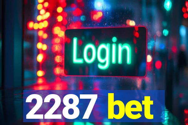 2287 bet