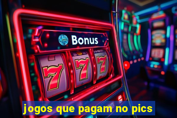 jogos que pagam no pics