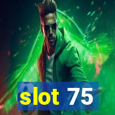 slot 75