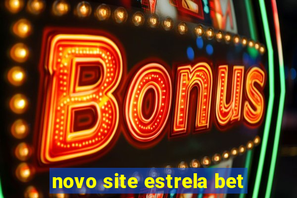 novo site estrela bet