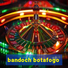 bandoch botafogo