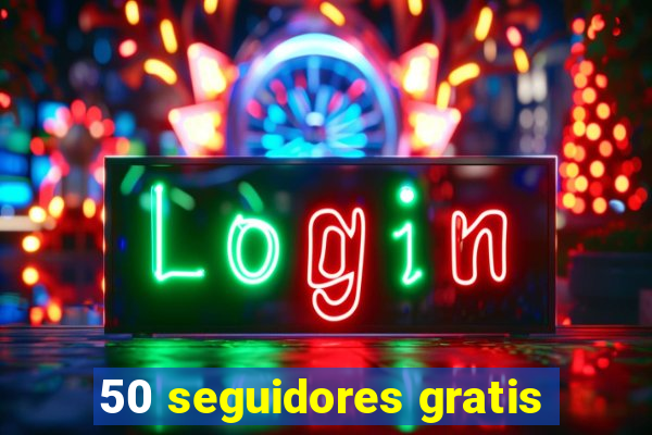 50 seguidores gratis