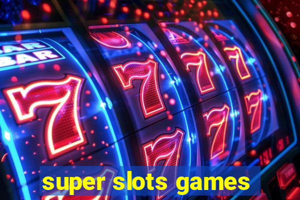 super slots games