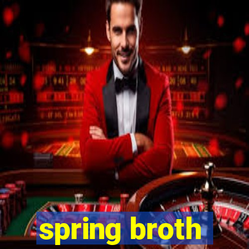 spring broth