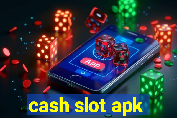 cash slot apk