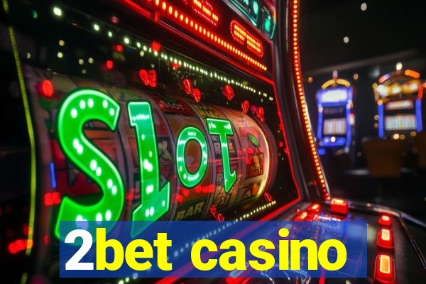 2bet casino