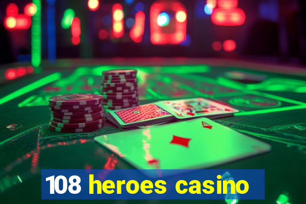 108 heroes casino