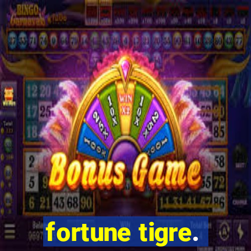 fortune tigre.