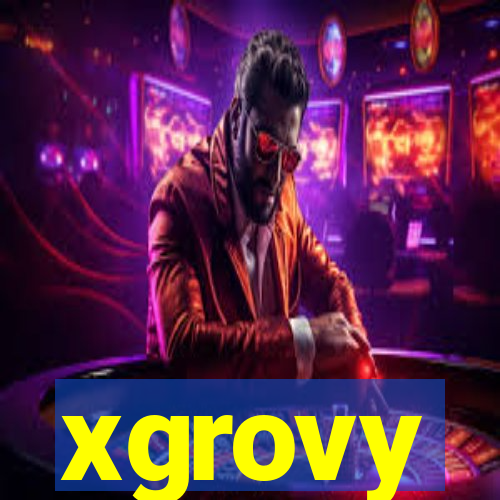 xgrovy