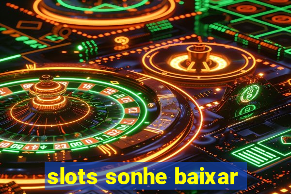 slots sonhe baixar