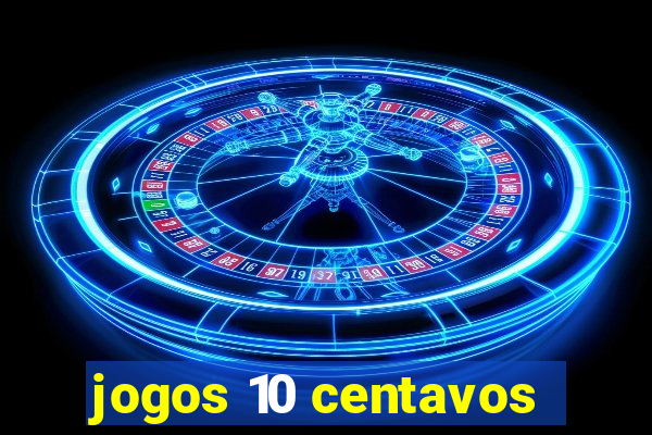 jogos 10 centavos