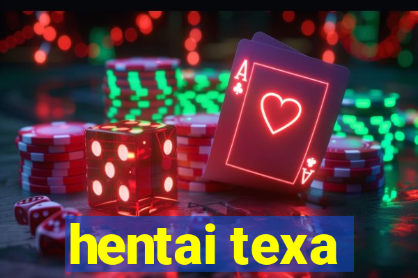 hentai texa