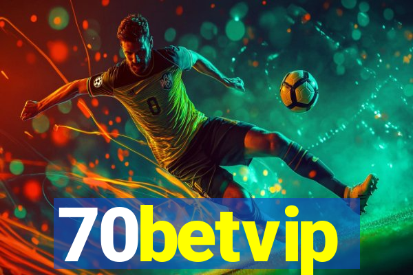 70betvip