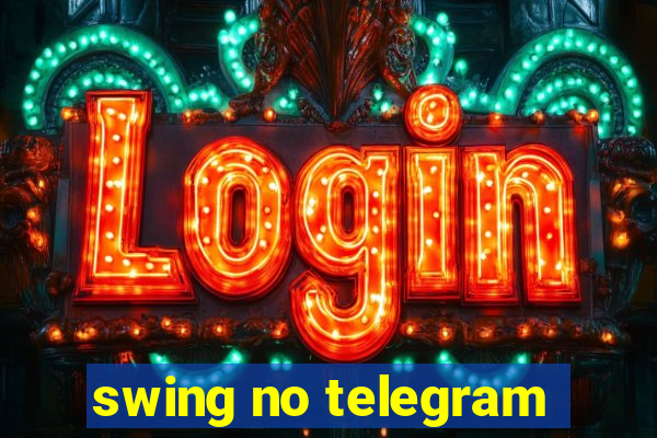 swing no telegram