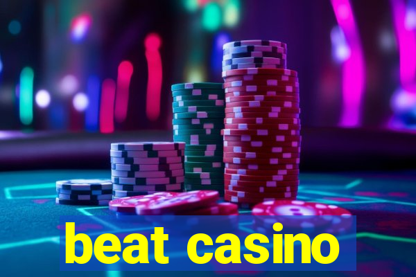 beat casino