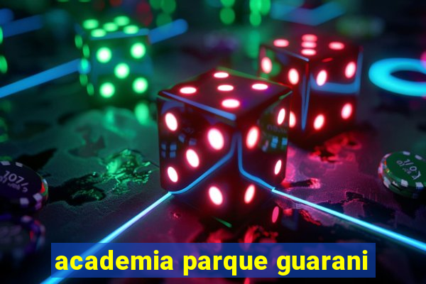 academia parque guarani