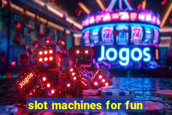 slot machines for fun