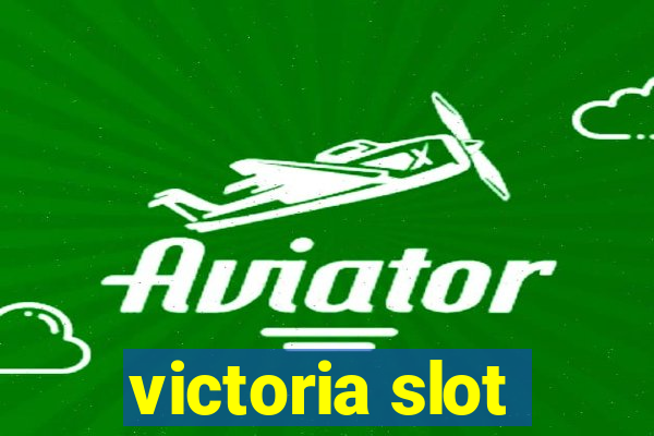 victoria slot