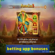 betting app bonuses