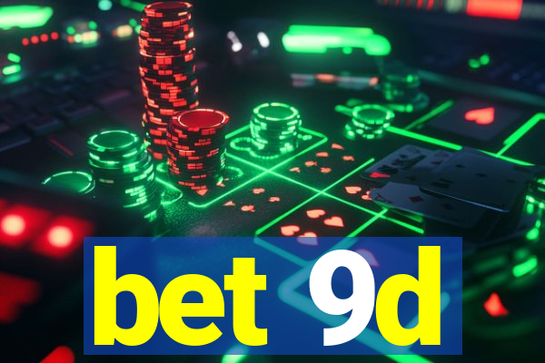 bet 9d