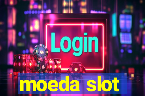 moeda slot