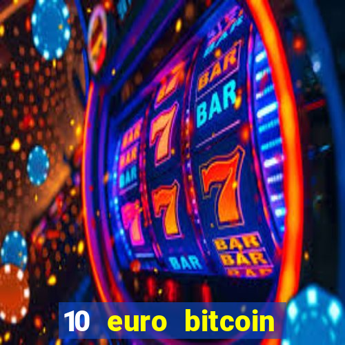 10 euro bitcoin casino bonus ohne einzahlung