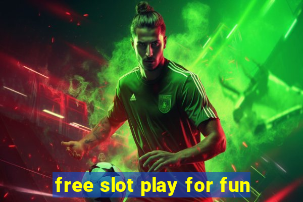 free slot play for fun