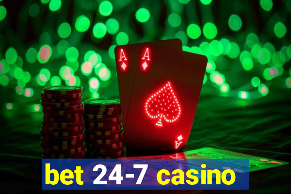 bet 24-7 casino