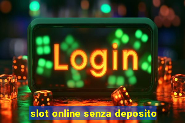 slot online senza deposito