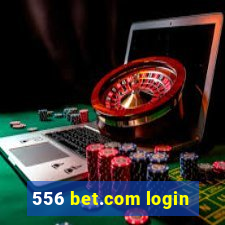 556 bet.com login