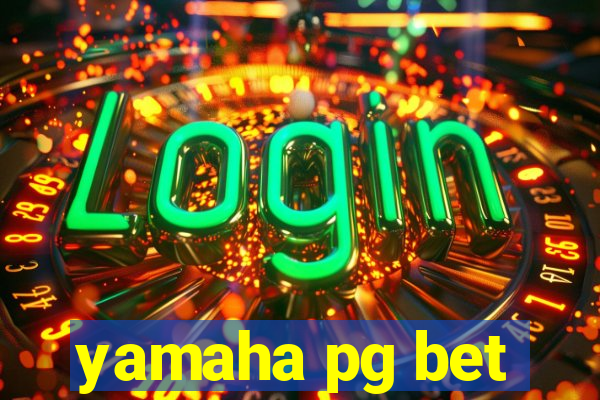 yamaha pg bet