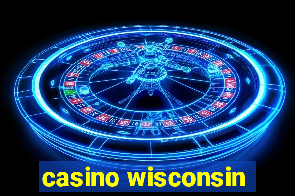 casino wisconsin