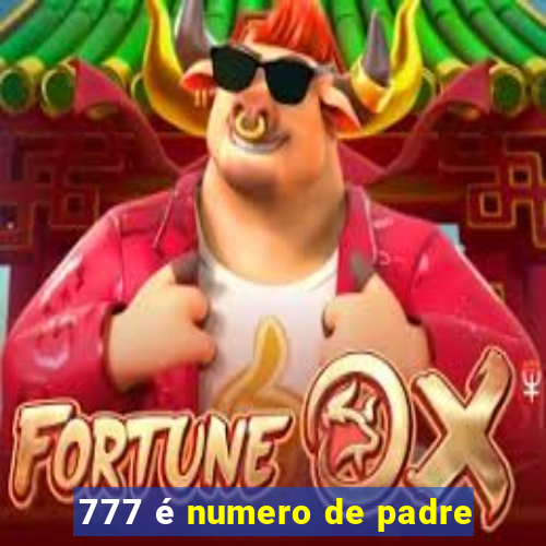 777 é numero de padre