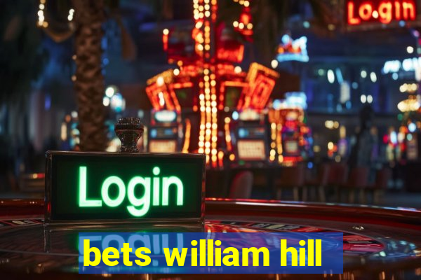 bets william hill