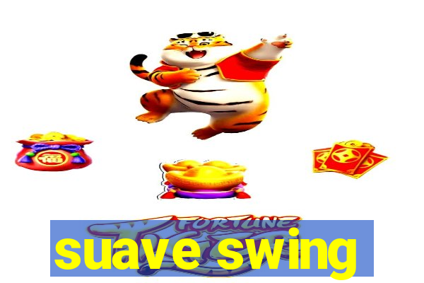 suave swing