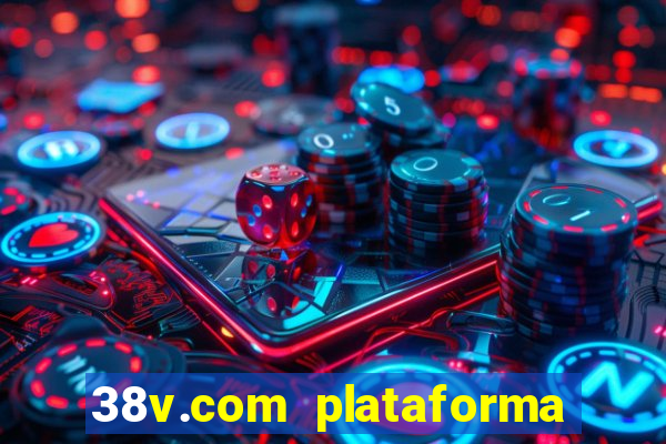 38v.com plataforma de jogos