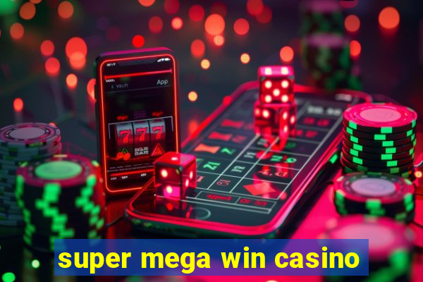 super mega win casino