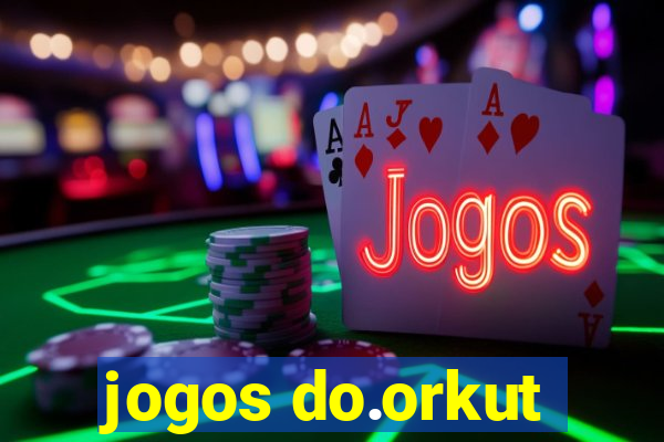 jogos do.orkut